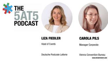 The 5at5 Podcast with Liza Fiedler, Head of Events at Deutsche Postcode Lotterie, and Carola Pils, Manager Corporate at Vienna Convention Bureau